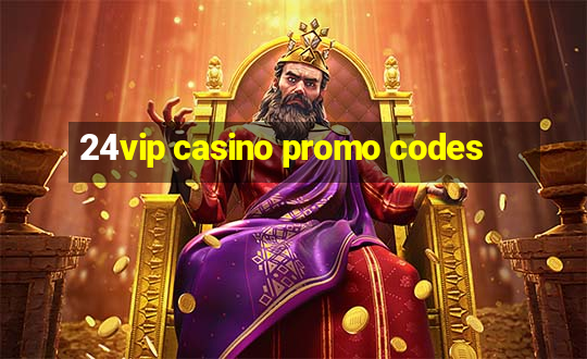 24vip casino promo codes