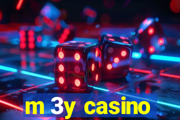 m 3y casino