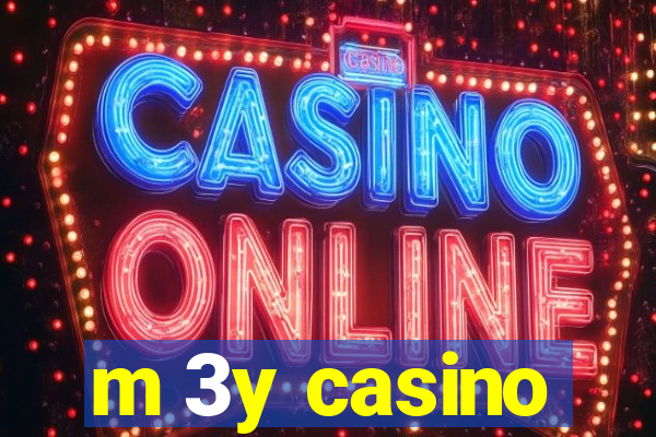 m 3y casino