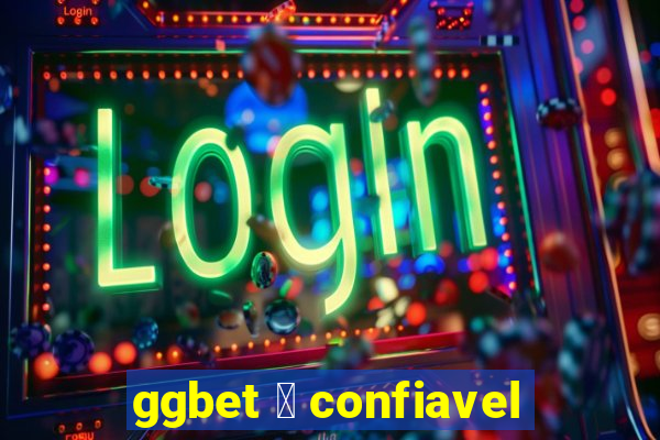 ggbet 茅 confiavel