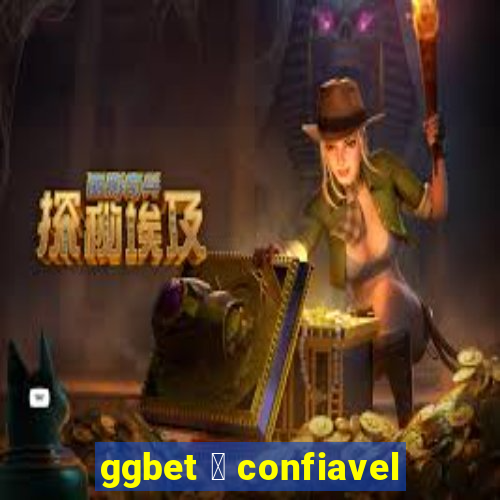 ggbet 茅 confiavel