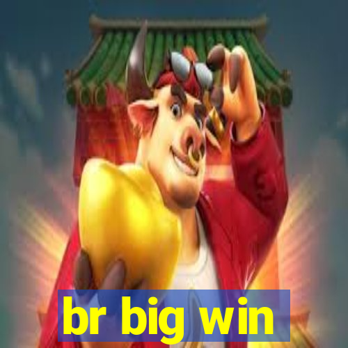 br big win