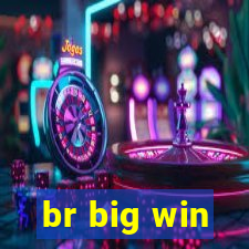 br big win