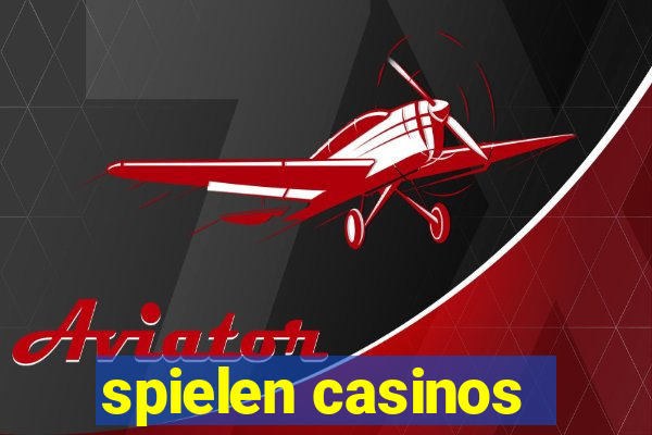 spielen casinos