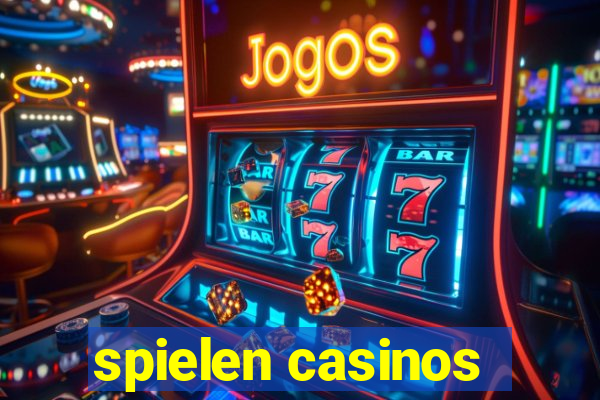 spielen casinos