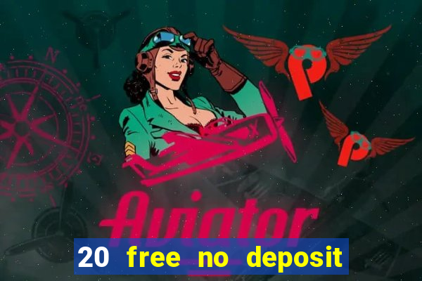 20 free no deposit casino 2019