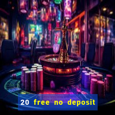 20 free no deposit casino 2019