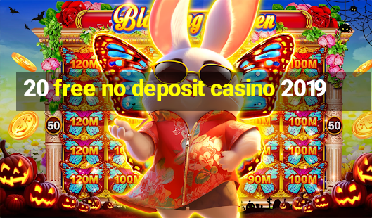 20 free no deposit casino 2019