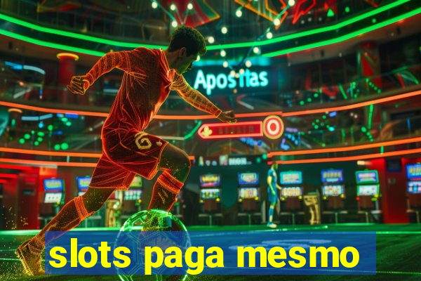 slots paga mesmo