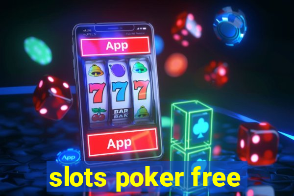 slots poker free