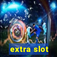 extra slot