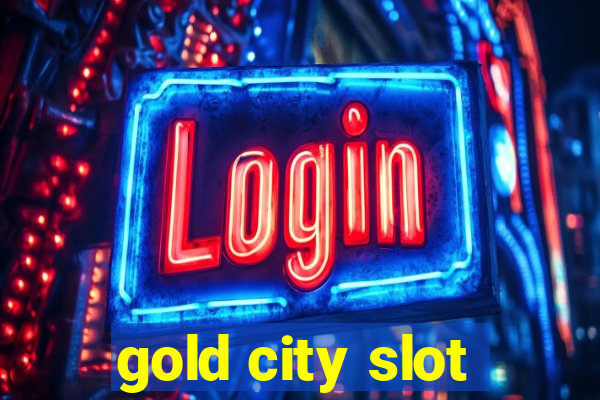 gold city slot