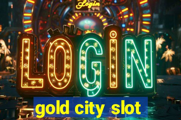 gold city slot