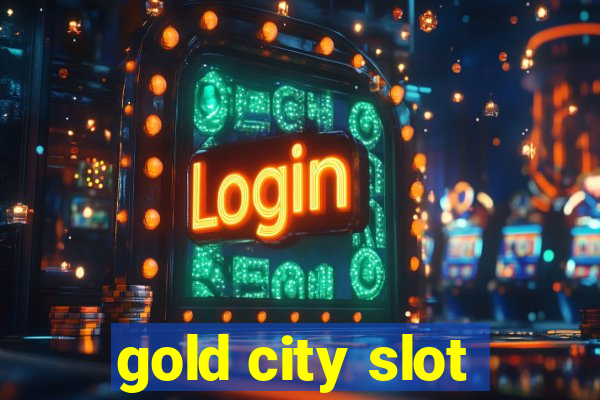 gold city slot