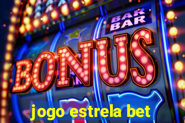 jogo estrela bet