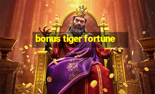 bonus tiger fortune