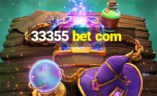 33355 bet com