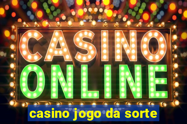 casino jogo da sorte