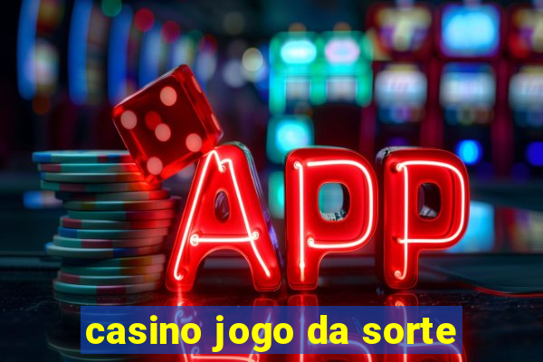 casino jogo da sorte