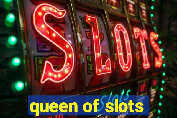 queen of slots