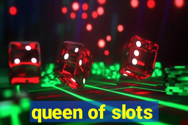 queen of slots