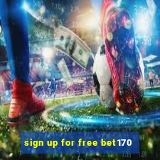 sign up for free bet170