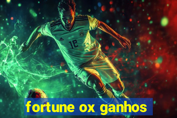 fortune ox ganhos