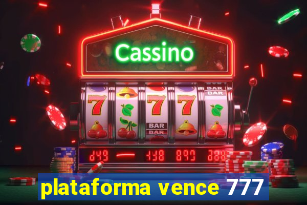 plataforma vence 777