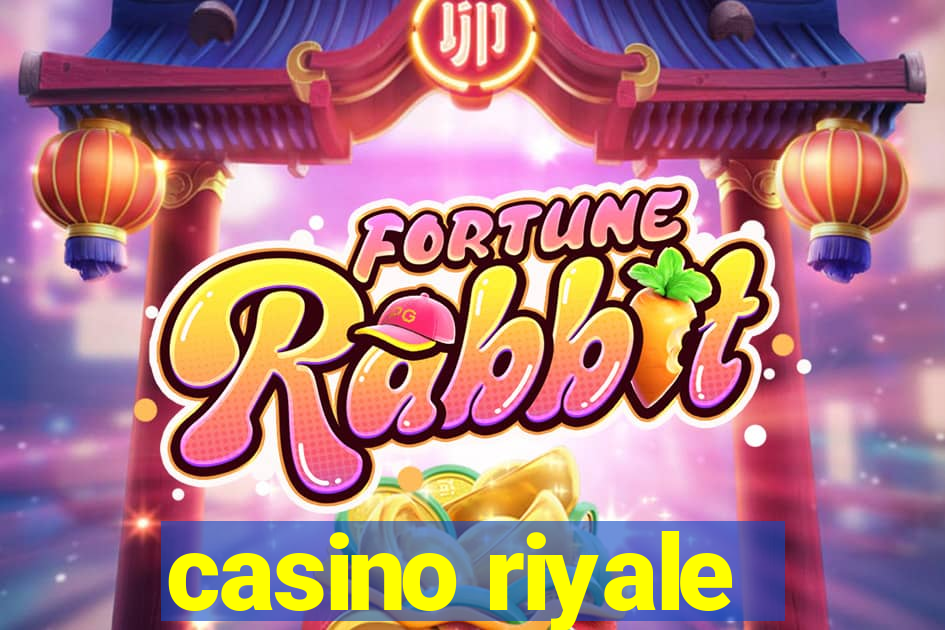 casino riyale