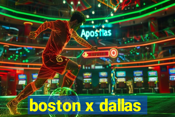 boston x dallas