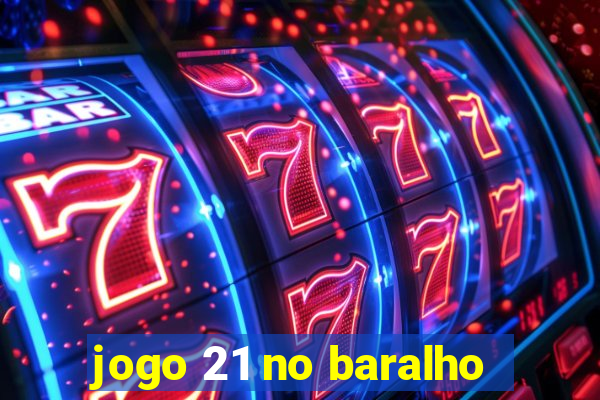 jogo 21 no baralho