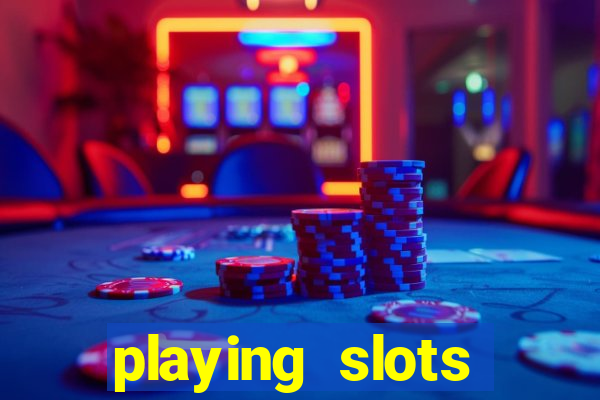 playing slots online for money