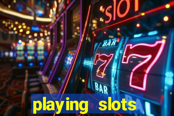 playing slots online for money