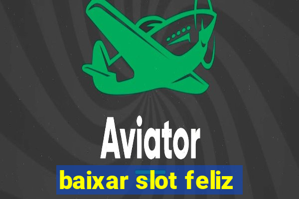 baixar slot feliz