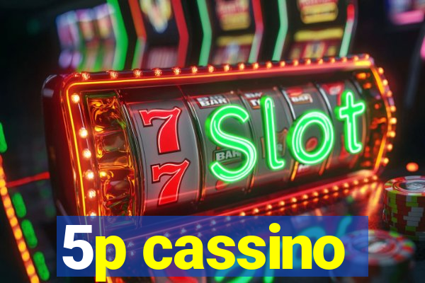 5p cassino