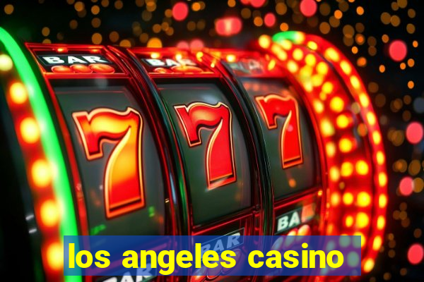 los angeles casino