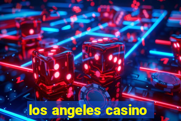 los angeles casino