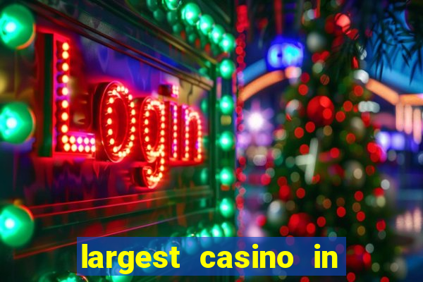 largest casino in the us