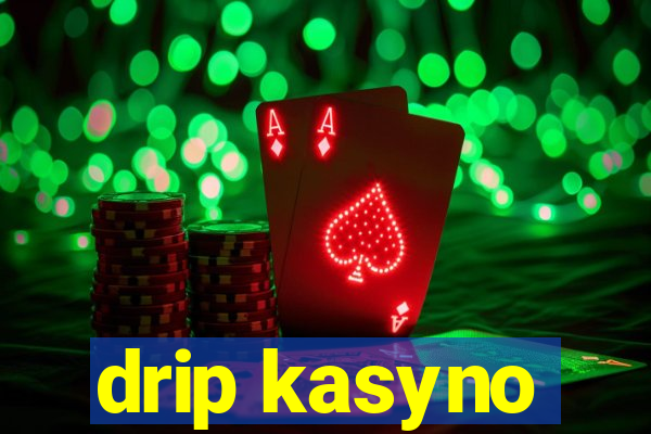 drip kasyno