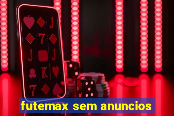 futemax sem anuncios