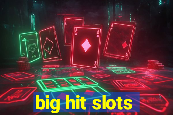 big hit slots