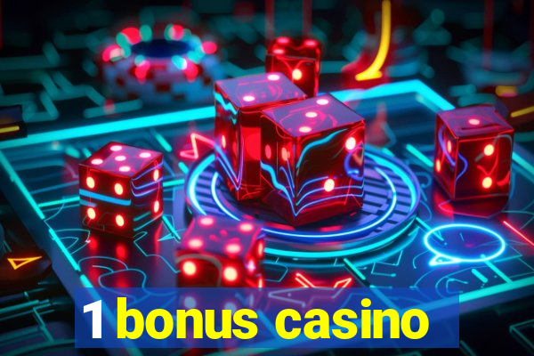 1 bonus casino