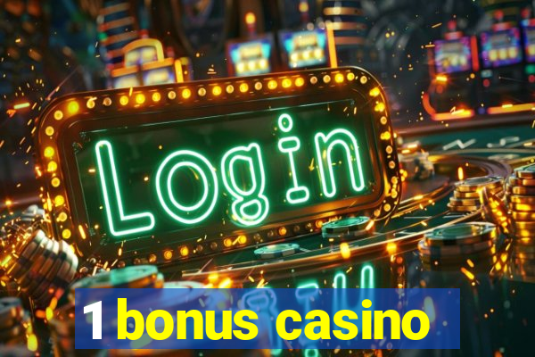 1 bonus casino