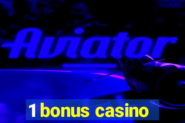 1 bonus casino