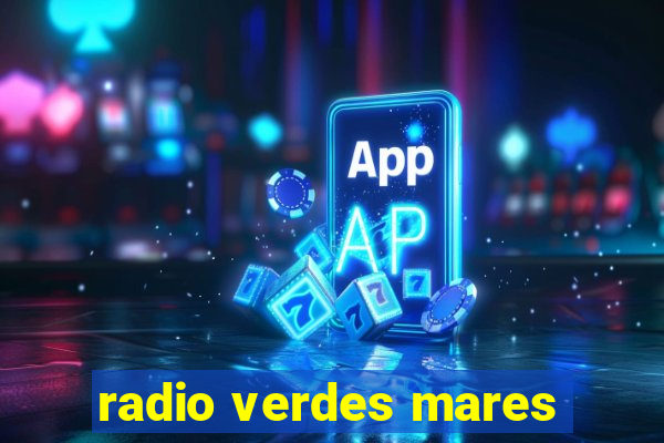 radio verdes mares