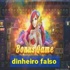 dinheiro falso