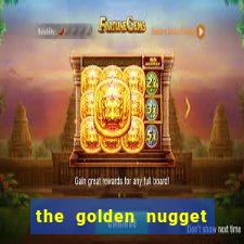 the golden nugget hotel and casino