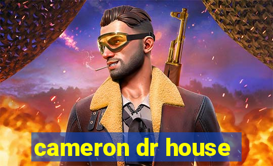 cameron dr house