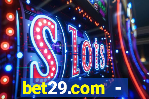 bet29.com - caça-níqueis online cassino