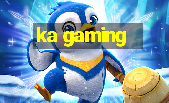 ka gaming